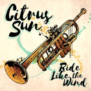 Citrus Sun - Ride Like The Wind ryhmässä CD @ Bengans Skivbutik AB (3234486)