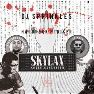 Dj Sprinkles & Hardrock Striker - Skylax House Explosion ryhmässä CD @ Bengans Skivbutik AB (3234499)