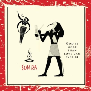 Sun Ra - God Is More Than Love Will Ever Be ryhmässä VINYYLI @ Bengans Skivbutik AB (3234516)