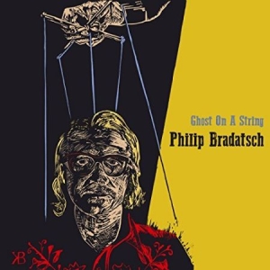 Bradatsch Philip - Ghost On A String ryhmässä VINYYLI @ Bengans Skivbutik AB (3234527)