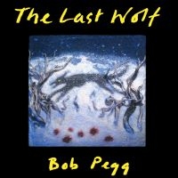 Pegg Bob - Last Wolf ryhmässä CD @ Bengans Skivbutik AB (3234560)