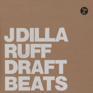 J Dilla - Ruff Draft Instrumentals ryhmässä ME SUOSITTELEMME / Bengans Henkilökunnan Vinkit / Käsin poimittu hiphop vuosien varrelta @ Bengans Skivbutik AB (3236021)