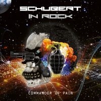 Schubert In Rock - Commander Of Pain ryhmässä CD @ Bengans Skivbutik AB (3236706)