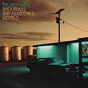 Jayhawks The - Back Roads And Abandoned Motels ryhmässä -Start Vinyl @ Bengans Skivbutik AB (3245737)