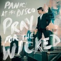 PANIC! AT THE DISCO - PRAY FOR THE WICKED (VINYL) ryhmässä -Start LP1 @ Bengans Skivbutik AB (3247037)