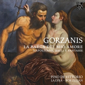 Gorzanis Giacomo - La Barca Del Mio Amore. Napolitane, ryhmässä CD @ Bengans Skivbutik AB (3247055)