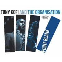 Kofi Tony & The Organisation - Point Blank ryhmässä CD @ Bengans Skivbutik AB (3247680)