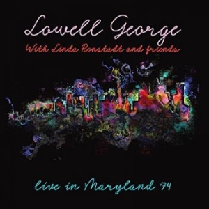 George Lowell With Friends - Live In Maryland 1974 (Fm) ryhmässä CD @ Bengans Skivbutik AB (3247689)