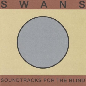 Swans - Soundtracks For The Blind ryhmässä CD @ Bengans Skivbutik AB (3247695)