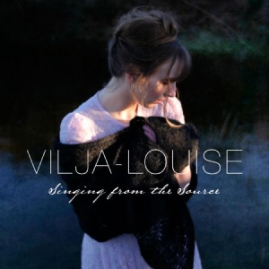 Vilja-Louise - Singing From The Source ryhmässä CD @ Bengans Skivbutik AB (3247710)