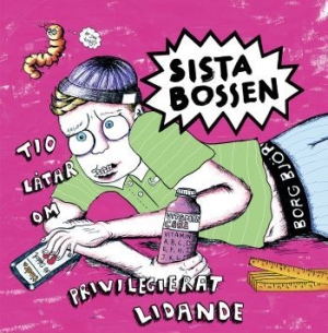 Sista Bossen - Tio Låtar Om Privilegierat Lidande ryhmässä VINYYLI @ Bengans Skivbutik AB (3249218)