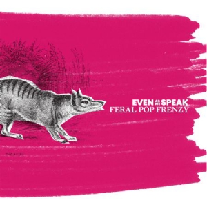 Even As We Speak - Feral Pop Frenzy ryhmässä VINYYLI @ Bengans Skivbutik AB (3249252)