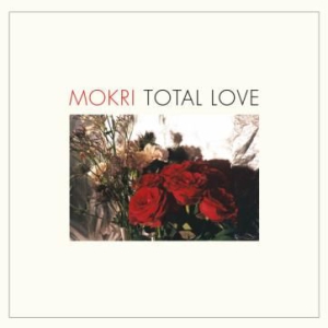 Mokri - Total Love ryhmässä VINYYLI @ Bengans Skivbutik AB (3249461)