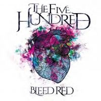 Five Hundred - Bleed Red ryhmässä CD @ Bengans Skivbutik AB (3250570)