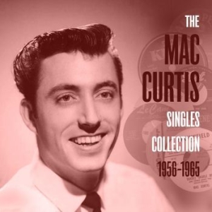 Curtis Mac - The Mac Curtis Singles Collection 1 ryhmässä CD @ Bengans Skivbutik AB (3250672)