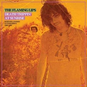 Flaming Lips - Death Trippin' At Sunrise: Rarities ryhmässä Minishops / Flaming Lips @ Bengans Skivbutik AB (3264259)