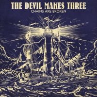 Devil Makes Three The - Chains Are Broken ryhmässä VINYYLI @ Bengans Skivbutik AB (3264418)