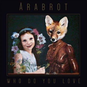 Arabrot - Who Do You Love ryhmässä VINYYLI @ Bengans Skivbutik AB (3264625)