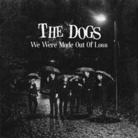 Dogs - We Were Made Out Of Loss Ep ryhmässä VINYYLI @ Bengans Skivbutik AB (3264702)