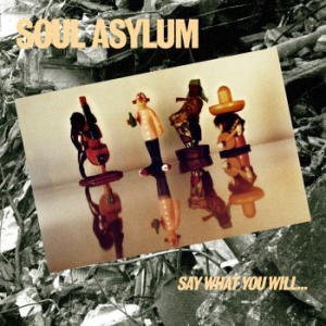 Soul Asylum - Say What You Will... Everything Can ryhmässä CD @ Bengans Skivbutik AB (3266560)