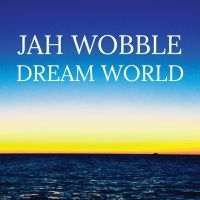 Wobble Jah - Dream World ryhmässä CD @ Bengans Skivbutik AB (3266624)