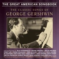 Various Artists - Classic Songs Of George Gershwin ryhmässä CD @ Bengans Skivbutik AB (3266668)