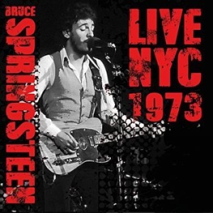 Springsteen Bruce - Live In N.Y.C. 1973 (Fm) ryhmässä Minishops / Bruce Springsteen @ Bengans Skivbutik AB (3266758)