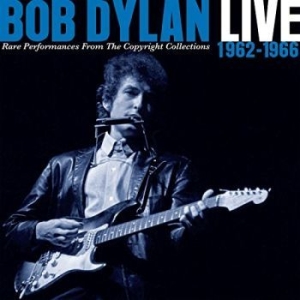 Dylan Bob - Live 1962-1966 - Rare Performances From The Copyright Collections ryhmässä CD @ Bengans Skivbutik AB (3266991)