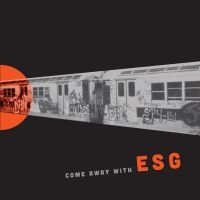 Esg - Come Away With Esg (Reissue) ryhmässä VINYYLI @ Bengans Skivbutik AB (3274047)