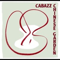 Cabazz - Chinese Garden ryhmässä CD @ Bengans Skivbutik AB (3274085)