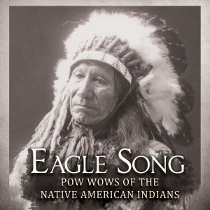 Various - Eagle Song - Pow Wows Of The Native ryhmässä CD @ Bengans Skivbutik AB (3274206)