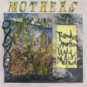 Mothers - Render Another Ugly Method ryhmässä VINYYLI @ Bengans Skivbutik AB (3275374)