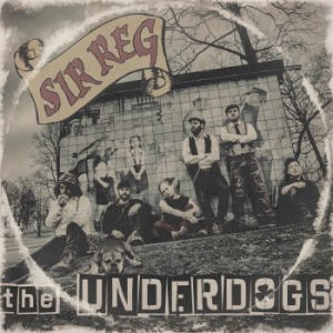 Sir Reg - Underdogs (Lim. Ed. Digipak) ryhmässä CD @ Bengans Skivbutik AB (3275976)