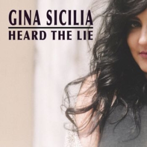 Sicilia Gina - Heard The Lie ryhmässä CD @ Bengans Skivbutik AB (3277394)