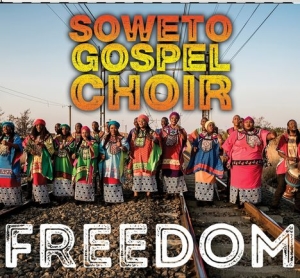 Soweto Gospel Choir - Freedom ryhmässä CD @ Bengans Skivbutik AB (3277887)