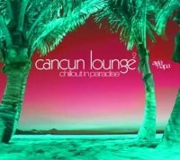 Various Artists - Cancun Lounge 2 ryhmässä CD @ Bengans Skivbutik AB (3277903)