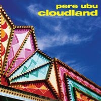 Pere Ubu - Cloudland ryhmässä ME SUOSITTELEMME / Joululahjavinkki: Vinyyli @ Bengans Skivbutik AB (3278032)