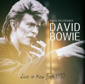 Bowie David - Live In New York 1987 (Fm) ryhmässä CD @ Bengans Skivbutik AB (3278324)