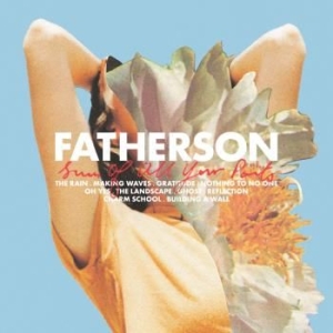 Fatherson - Sum Of All Your Parts ryhmässä VINYYLI @ Bengans Skivbutik AB (3298563)