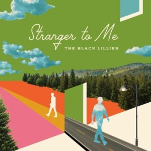 Black Lillies - Stranger To Me ryhmässä CD @ Bengans Skivbutik AB (3300763)