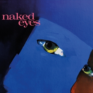 Naked Eyes - Naked Eyes ryhmässä CD @ Bengans Skivbutik AB (3301587)