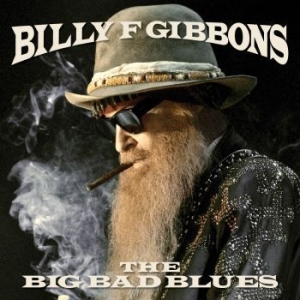 Billy F Gibbons - Big Bad Blues ryhmässä CD @ Bengans Skivbutik AB (3301994)