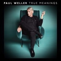 Paul Weller - True Meanings (Vinyl) ryhmässä Minishops / Paul Weller @ Bengans Skivbutik AB (3302055)