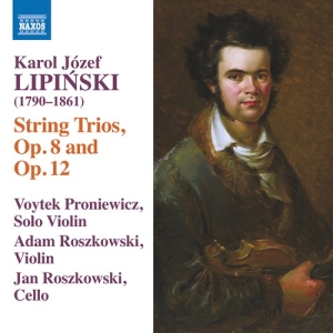 Lipinski Karol - String Trios Opp. 8 & 12 ryhmässä ME SUOSITTELEMME / Joululahjavinkki: CD @ Bengans Skivbutik AB (3302581)