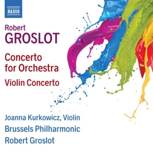 Groslot Robert - Concerto For Orchestra & Violin Con ryhmässä ME SUOSITTELEMME / Joululahjavinkki: CD @ Bengans Skivbutik AB (3302582)