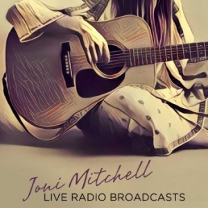 Mitchell Joni - Radio Broadcasts 2Nd Fret Club Pa ryhmässä Minishops / Joni Mitchell @ Bengans Skivbutik AB (3302801)