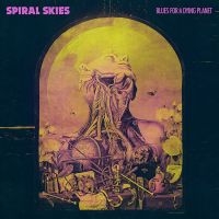 Spiral Skies - Blues For A Dying Planet ryhmässä VINYYLI @ Bengans Skivbutik AB (3304011)