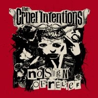 Cruel Intentions The - No Sign Of Relief ryhmässä CD @ Bengans Skivbutik AB (3304039)