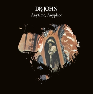 Dr. John - Anytime Anyplace ryhmässä VINYYLI @ Bengans Skivbutik AB (3304192)