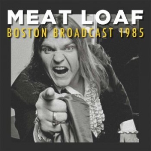 Meatloaf - Boston Broadcast 1985 ryhmässä VINYYLI @ Bengans Skivbutik AB (3304205)